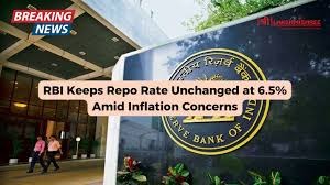  RBI Keeps Repo Rate Unchanged at 6.5% Amid Inflation Concerns